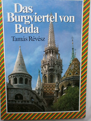 Tams Rvsz - Das Burgviertel von Buda