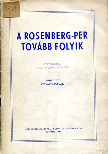 Kovcs Istvn  (szerk.) - A Rosenberg-per tovbb folyik
