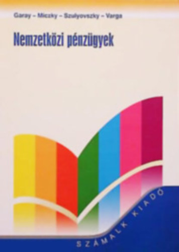 Garay-Miczky-Szulyovszky-Varga - Nemzetk�zi p�nz�gyek