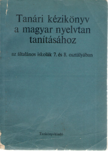 R�zsa J�zsefn� Hern�di S�ndor - Tan�ri k�zik�nyv a magyar nyelvtan tan�t�s�hoz az �ltal�nos iskol�k 7. �s 8. oszt�ly�ban