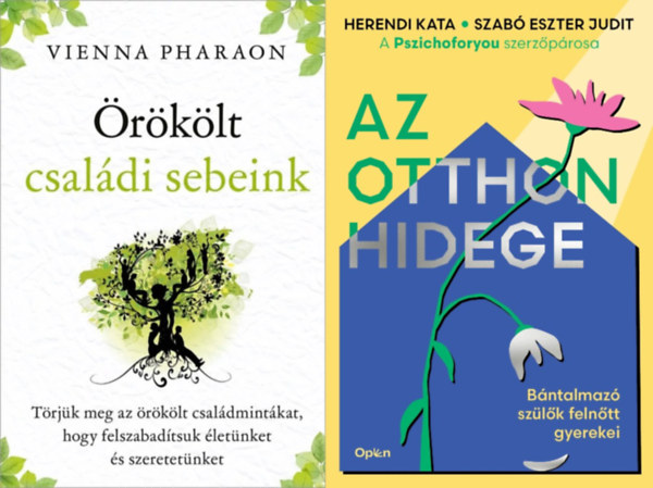 Herendi Kata Szab� Eszter Judit Vienna Pharaon - 2 db k�nyv az �r�k�lt  csal�dmint�kr�l: �r�k�lt csal�di sebeink  - T�rj�k meg az �r�k�lt csal�dmint�kat, hogy felszabad�tsuk �let�nket �s szeretet�nket + Az otthon hidege - Az otthon hidege - B�ntalmaz� sz�l�k feln�tt gyer