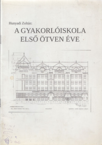 Hunyadi Zoltn - A gyakorliskola els tven ve