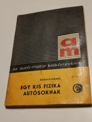 Kov�cs Ferenc - Egy kis fizika aut�soknak