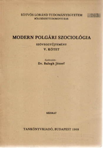 Dr. Balogh J�zsef  (szerk.) - Modern polg�ri szociol�gia sz�veggy�jtem�ny, V. k�tet