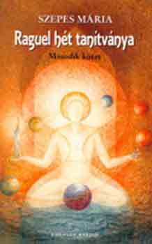 Szepes Mária - Raguel hét tanítványa II.