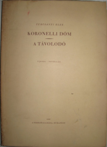 Turcs�nyi Elek - Koronelli d�m - A t�volod�