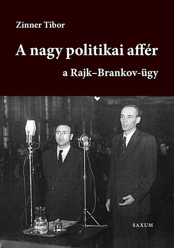 Zinner Tibor - A nagy politikai affr - A Rajk-Brankov gy