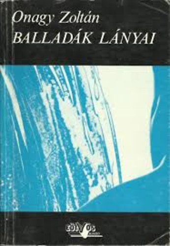 Onagy Zolt�n - Ballad�k l�nyai