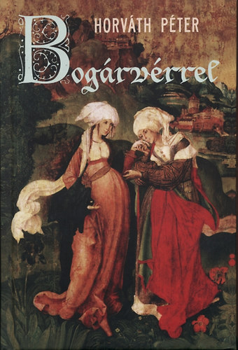 Horváth Péter - Bogárvérrel