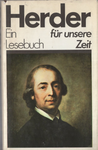 Johann Gottfried Herder - Ein lesebuch f�r unsere Zeit