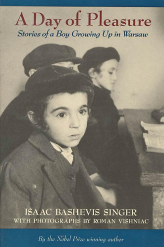 Isaac Bashevis Singer - A Day of Pleasure: Stories of a Boy Growing Up in Warsaw