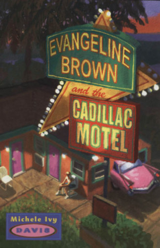 Michele Ivy Davis - Evangeline Brown and the Cadillac Motel