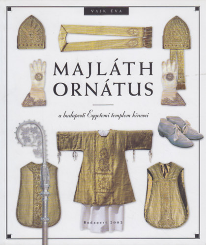 Vajk �va - MAJL�TH ORN�TUS - a budapesti Egyetemi templom kincsei