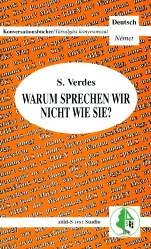 S. Verdes - Warum sprechen wir nicht wie sie? (Konversationbcher/Trsalgsi knyvsorozat)