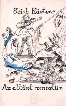 Erich K�stner - Az elt�nt miniat�r