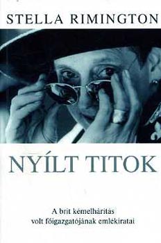 Stella Rimington - Nyílt titok (Az MI-5 - A brit kémelhárítás volt főigazgatójának ...