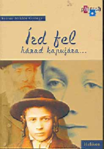 Száraz Miklós György - Írd fel házad kapujára...