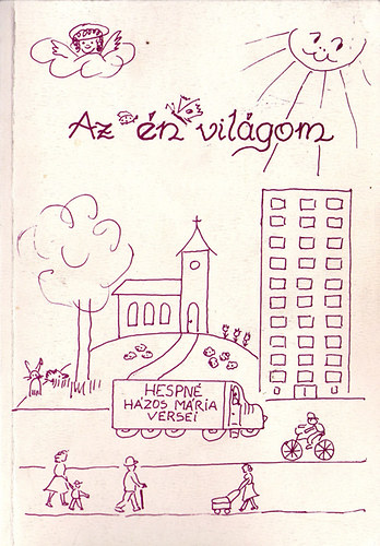 Hespné Házos Mária - Az én világom