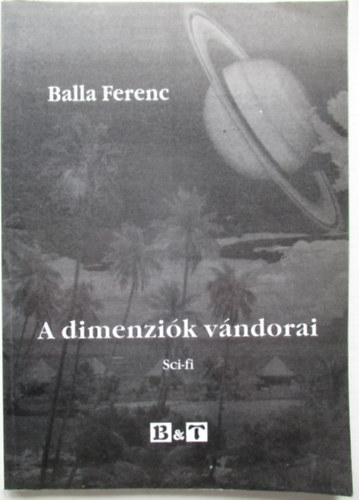 Balla Ferenc - A dimenzi�k v�ndorai