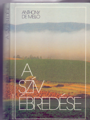 Anthony de Mello SJ - A sz�v �bred�se - Elm�lked�sek r�vid t�rt�netek alapj�n + �ton Isten fel� ( 2db k�nyv )