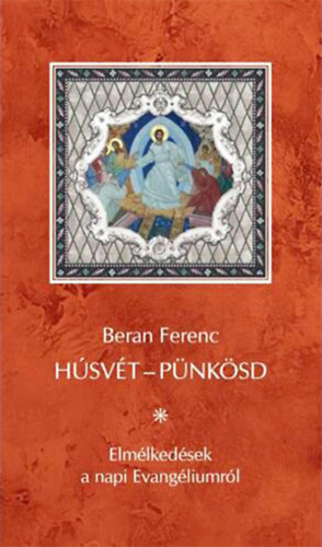Beran Ferenc - Hsvt - pnksd (Elmlkedsek a napi Evangliumrl 2021 - Virgvasrnaptl Pnksvasrnapig)