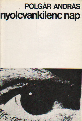 Polgár András - Nyolcvankilenc nap