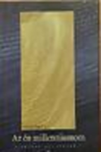 Marik S�ndor  (szerk.) - Az �n millenniumom - V�logatott �r�sok