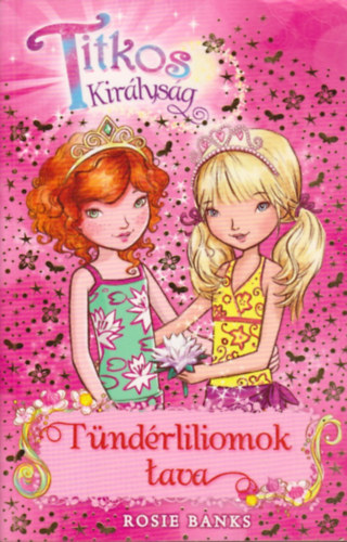 Rosie Banks - Titkos Kir�lys�g 10. - T�nd�rliliomok tava