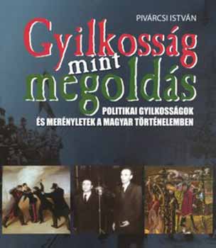 Pivrcsi Istvn - Gyilkossg mint megolds