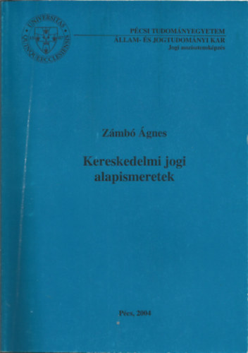 Zámbó Ágnes - Kereskedelmi jogi alapismeretek