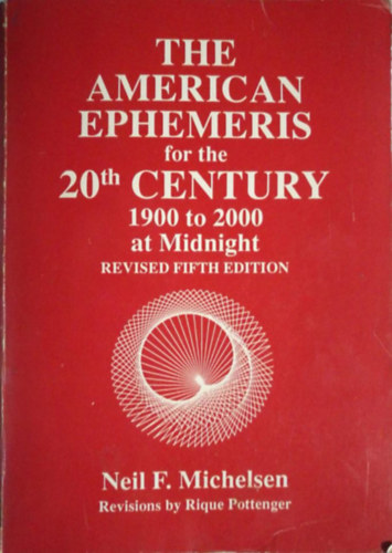 Neil F. Michelsen - The New American Ephemeris for the 20th Century, 1900-2000 at Midnight