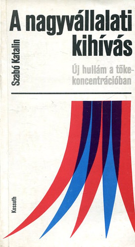 Szab� Katalin - A nagyv�llalati kih�v�s