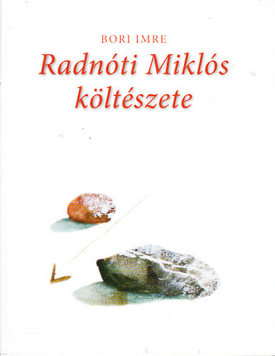 Bori Imre - Radnóti Miklós költészete