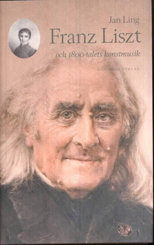 Jan Ling - Franz Liszt och 1800-talets konstmusik