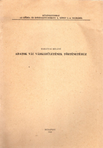 Baranyai Bln - Adatok Vc vrkerletnek trtnethez - Klnlenyomat