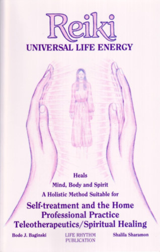 Bodo J. Baginski; Shalila Sharamon - Reiki: Universal Life Energy