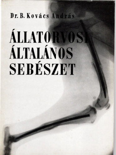 Dr. B. Kov�cs Andr�s - �llatorvosi �ltal�nos seb�szet