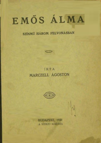 Marczell goston - Ems lma - sznm hrom felvonsban