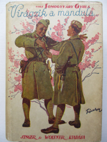 Vit�z Somogyv�ry Gyula - Vir�gzik a mandula...