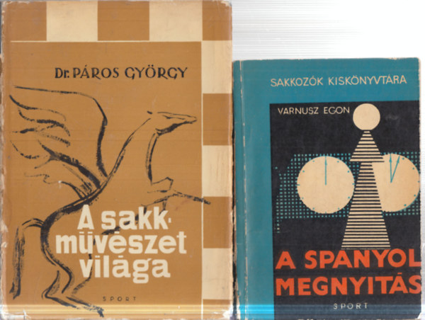 Dr. Varnusz Egon Páros György - 2 db. sakk (A sakkművészet világa + A spanyol megnyitás)
