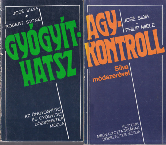 Philip Miele Jos� Silva . Robert B. Stone - Agykontroll Silva m�dszer�vel - �let�nk megv�ltoztat�s�nak d�bbenetes m�dja + Gy�gy�thatsz - Az �ngy�gy�t�s �s gy�gy�t�s d�bbenetes m�dja (2m�)