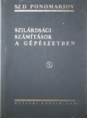 Sz. D. Ponomarjov  (szerk.) - Szil�rds�gi sz�m�t�sok a g�p�szetben 3. - Lemezek, h�jak, vastagfal� cs�vek - �rintkez�si fesz�lts�g