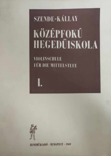 Szende Ott; Kllay Gza - Kzpfok hegediskola I.