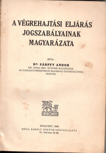 Dr. Srffy Andor - A vgrehajtsi eljrs jogszablyainak magyarzata