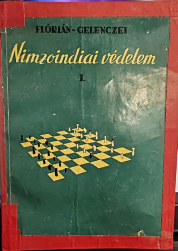 Flrin Tibor; Gelenczei Emil Dr. - Nimzoindiai vdelem I.
