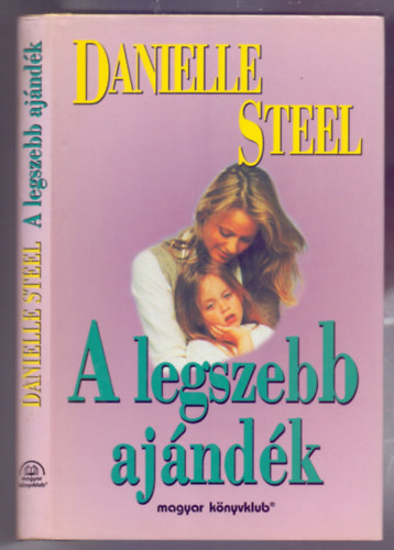 Danille Steel - A legszebb aj�nd�k (The Gift - Kem�ny bor�t�s)