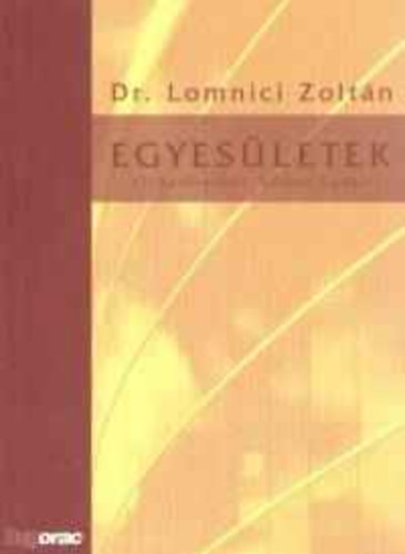 Lomnici Zolt�n Dr. - Egyes�letek