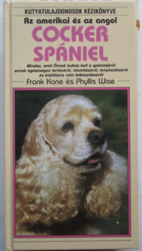 Frank Kane . Phyllis Wise - Az amerikai s az angol cocker spniel