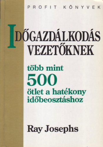 Ray Josephs - Id�gazd�lkod�s vezet�knek T�BB MINT 500 �TLET A HAT�KONY ID�BEOSZT�SHOZ