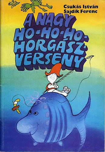 Csuks Istvn - A nagy ho-ho-ho-horgszverseny